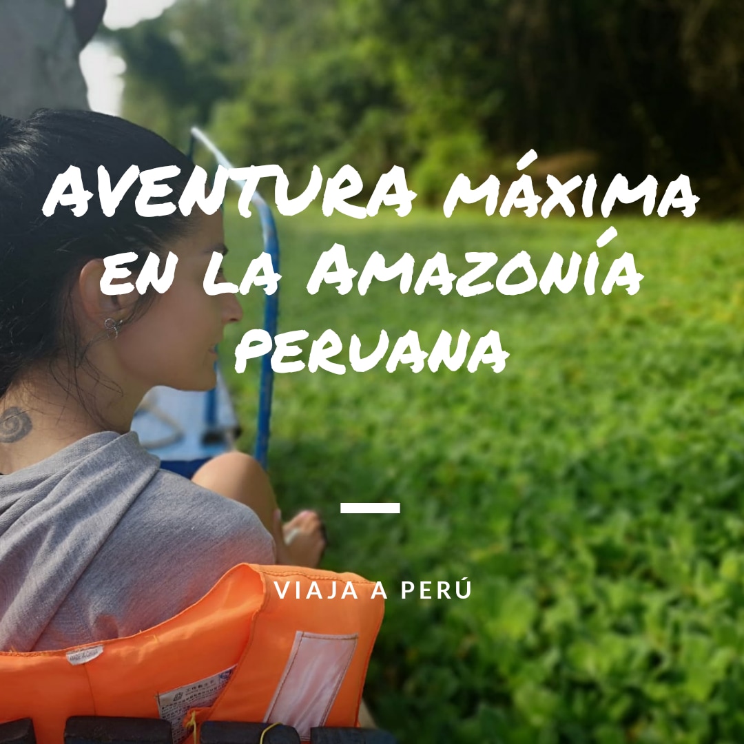Viaje al Amazonas peruano