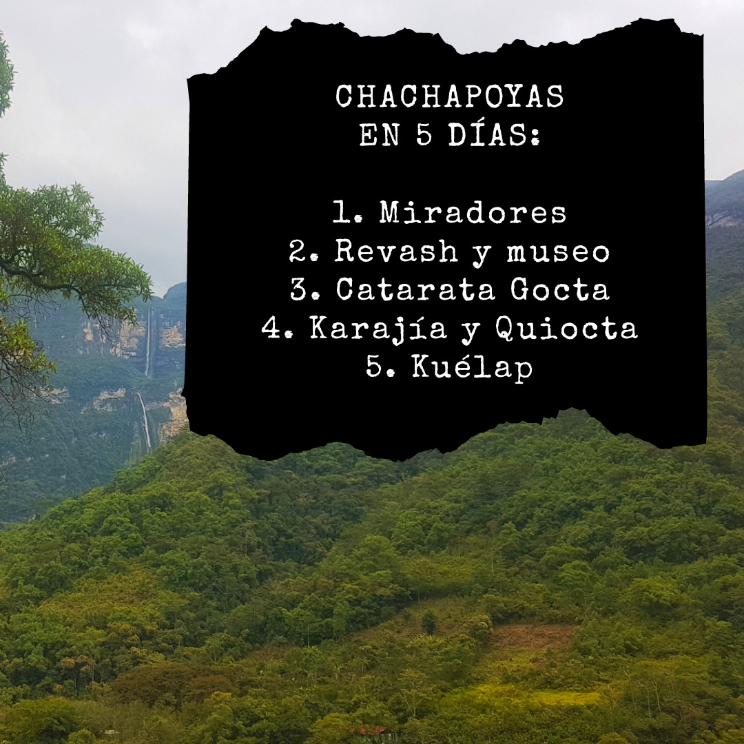 5 días en Chachapoyas. Itinerario.